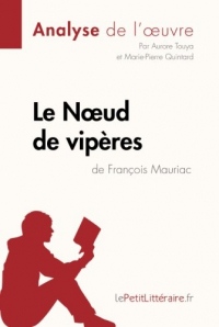 Le Noeud de vipères de François Mauriac (Analyse de l'oeuvre): Comprendre la littérature avec lePetitLittéraire.fr