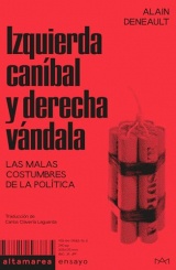 Izquierda caníbal y derecha vándala: Las malas costumbres de la política