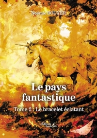 Le pays fantastique - Tome 2 : Le bracelet éclatant