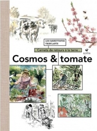 Cosmos et Tomate - Carnets de Retours a la Terre