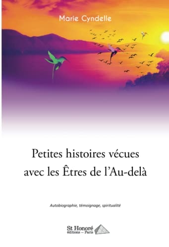 Petites histoires vécues avec les Êtres de l'Au-delà