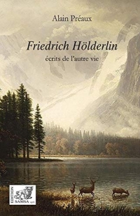 Friedrich Hölderlin: écrits de l’autre vie