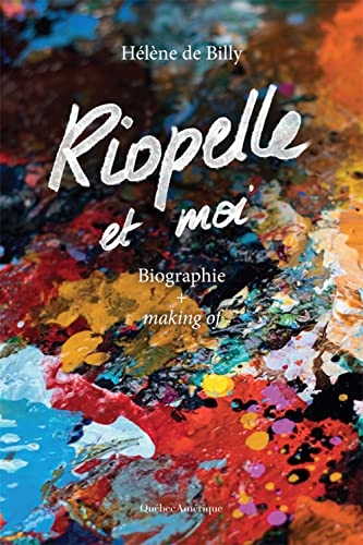 Riopelle et moi: Biographie + Making of