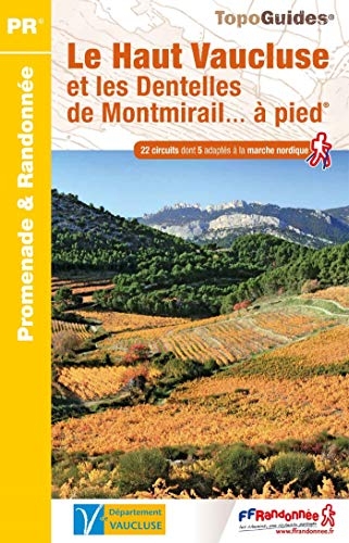 Le Haut Vaucluse et les dentelles de Montmirail... à pied: 22 promenades & randonnées