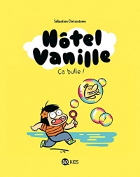 Hôtel Vanille, Tome 02: Ça bulle !