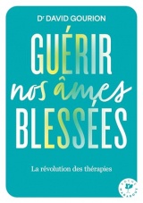 Guérir nos âmes blessées: La révolution des thérapies [Poche]