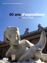 50 ans d'expositions au Grand Palais