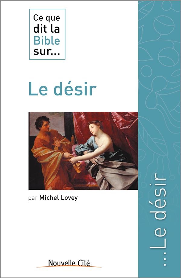 Ce que dit la Bible sur... le désir