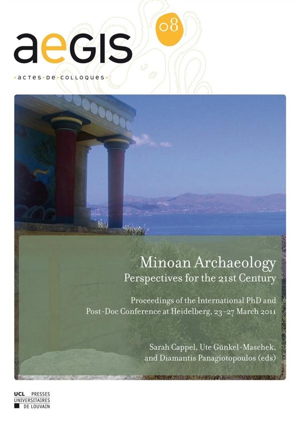 Minoan Archaeology: Perspectives for the 21st Century