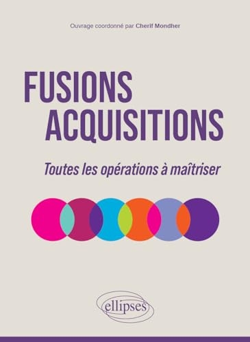 Fusions-Acquisitions: Toutes les opérations à maîtriser