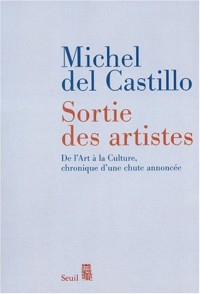 Sortie des artistes : De l'art à la culture - La Chronique d'une chute annoncée