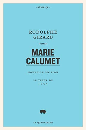 Marie Calumet : Texte original de 1904, non censuré