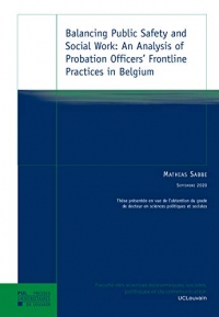 Balancing Public Safety and Social Work: An Analysis of Probation Officers' Frontline Practices in Belgium