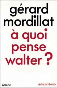 A quoi pense Walter ?