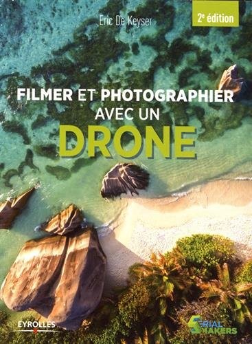 Filmer et photographier avec un drone