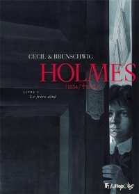 Holmes (Tome 5-Le frère ainé): (1854/ † 1891 ?)