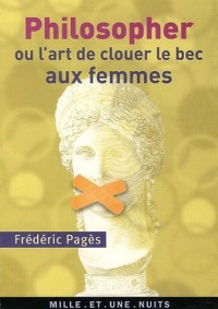 Philosopher ou l'art de clouer le bec aux femmes