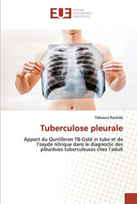 Tuberculose pleurale: Apport du Quntiferon TB-Gold in tube et de l’oxyde nitrique dans le diagnostic des pleurésies tuberculeuses chez l’adult