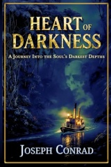 Heart of Darkness (Annotated): Original Unabridged Edition with Author Biography, Thematic Analysis, Glossary, and Historical Context