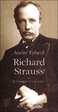 Richard Strauss ou le Voyageur et son ombre