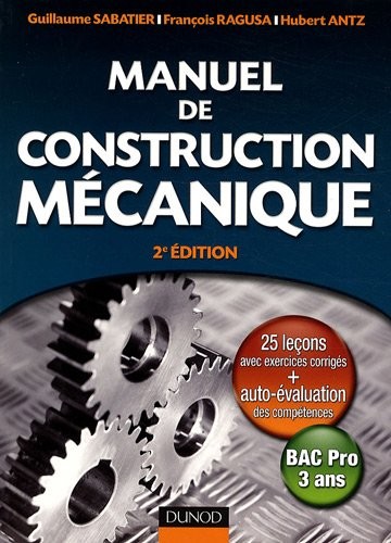 Manuel de construction mécanique : Bac Pro 3 ans