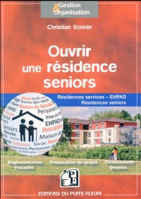 Ouvrir une résidence seniors: Résidences services - EHPAD - Résidences seniors.