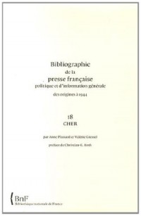 Bibliographie de la presse française politique et d'information générale des origines à 1944 : Cher (18)