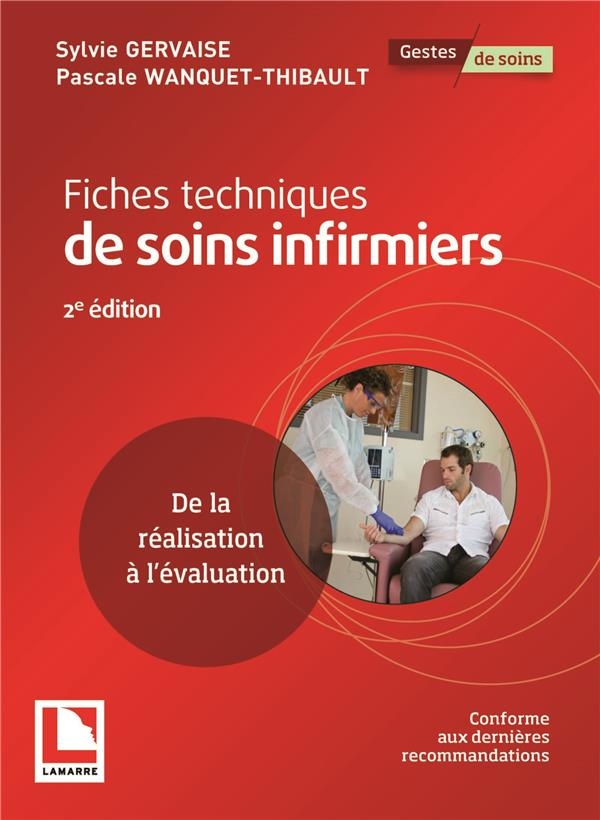 Fiches Techniques de Soins Infirmiers, 2e Édition - de la Réalisation a l'Évaluation