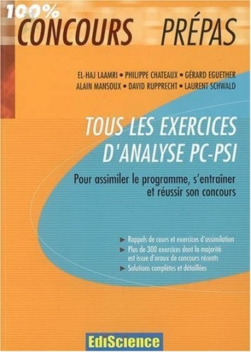 Tous les exercices d'analyse PC-PSI : Pour assimiler le programme, s'entraîner et réussir son concours