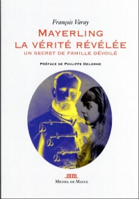 Mayerling, la vérité révélée: un secret de famille dévoilé