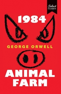 Select Classics:1984 + Animal Farm: (Original, Unabridged Classic)