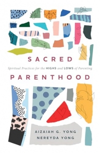 Sacred Parenthood: Spiritual Practices for the Highs and Lows of Parenting