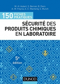 150 fiches pratiques de sécurité des produits chimiques au laboratoire - 5e éd. : Conforme au règlement européen CLP