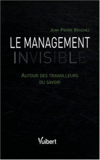 Le management invisible : Autour des travailleurs du savoir