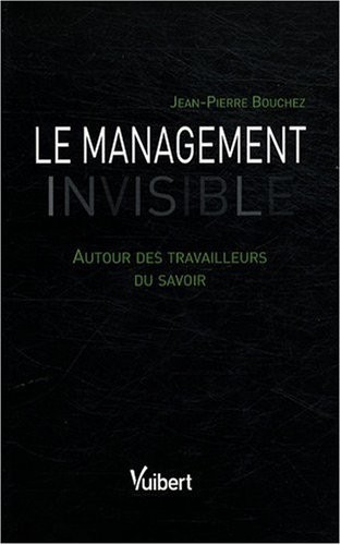 Le management invisible : Autour des travailleurs du savoir
