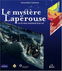 Le mystère Lapérouse, ou le rêve inachevé d'un roi