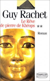 Le Rêve de pierre de Khéops