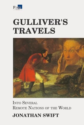 Gulliver's Travels into Several Remote Nations of the World: Complete and Unabridged - Fino Publishing Version [9798285404873]