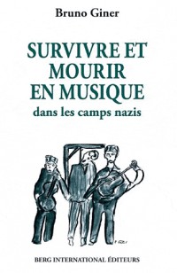 Survivre et mourir en musique dans les camps nazis