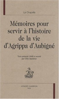 Mémoires pour servir à l'histoire de la vie d'Agrippa d'Aubigné