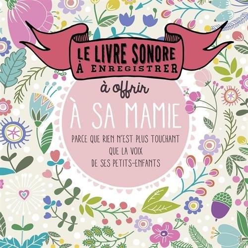 Le livre sonore à enregistrer pour offrir à sa mamie