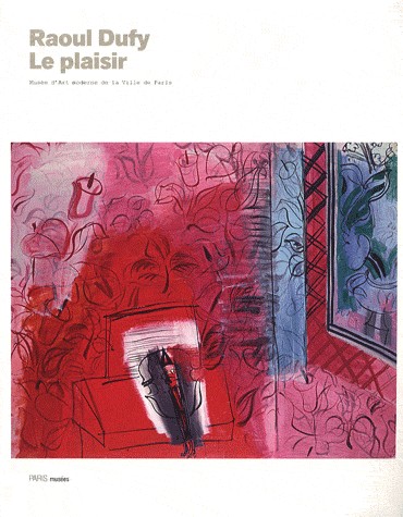Raoul Dufy : Le plaisir