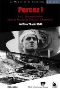 Percez !: La 2. Panzer Division dans la poche de Falaise-Chambois. Du 13 au 23 août 1944.