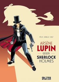 Arsène Lupin gegen Sherlock Holmes (Graphic Novel): Nach dem Werk von Maurice Leblanc