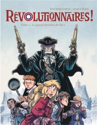 Révolutionnaires ! - Tome 2 - Le grand désordre de l'an 1