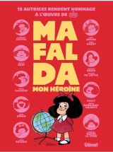 Mafalda, mon héroïne: Collectif Hommage