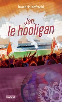 Jan, le hooligan