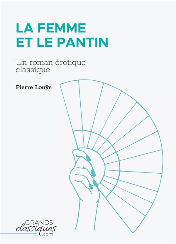 La Femme et le pantin: Un roman érotique classique