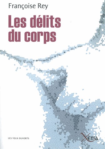 Les délits du corps : Journal d'un expert en souffrances