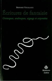 Ecritures de fantaisie : Grotesques, arabesques, zigzags et serpentins